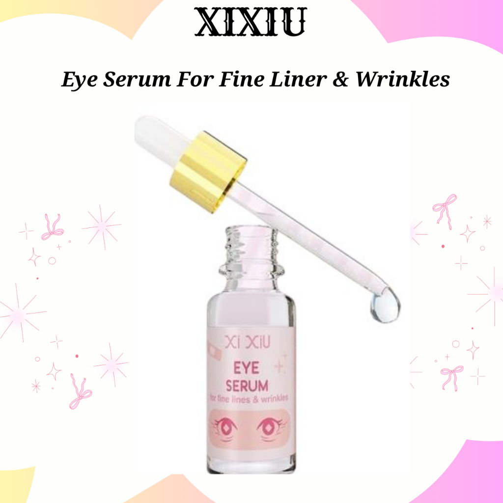 XI XIU EYE SERUM 20ML FOR FINE LINES & WRINKLES